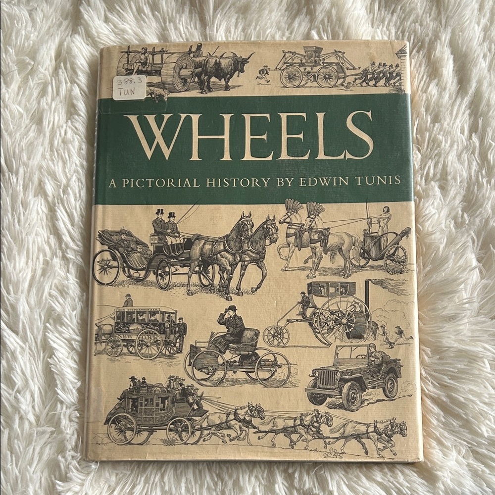Wheels: A Pictorial History by Edwin Tunis